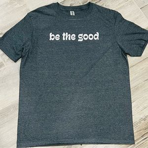 Be the good tshirt